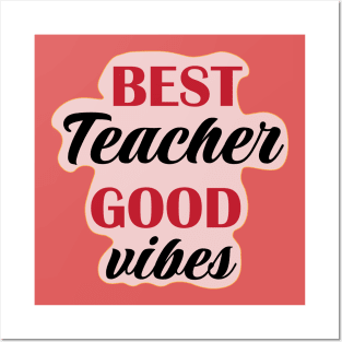 Best Teacher Good Vibes for teachers Posters and Art